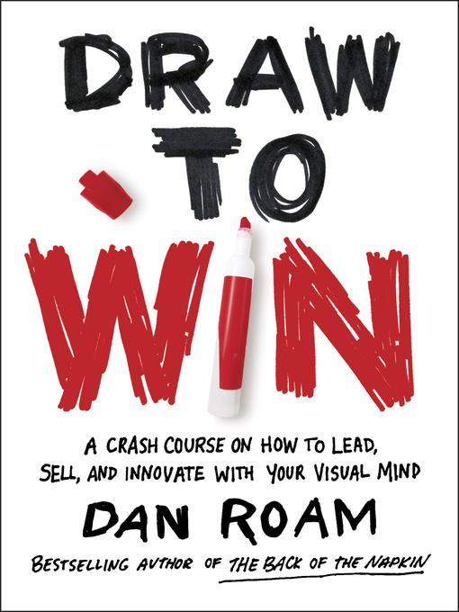 Title details for Draw to Win by Dan Roam - Available